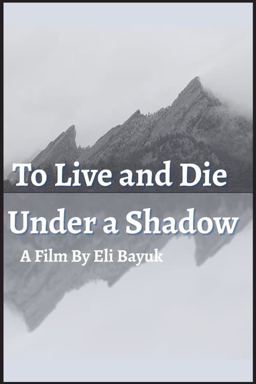 To Live and Die Under a Shadow