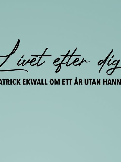 Patrick Ekwall: Om ett år utan Hannah