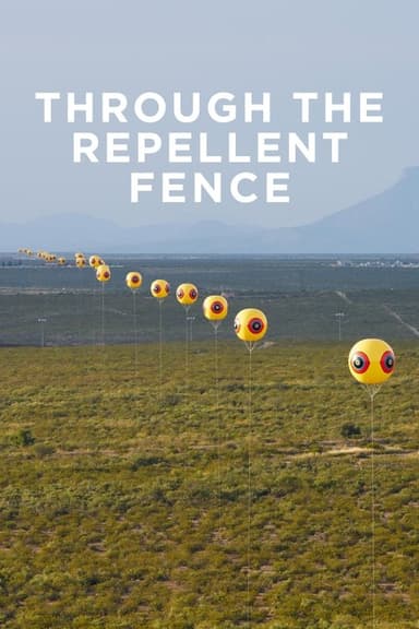 Through the Repellent Fence: A Land Art Film