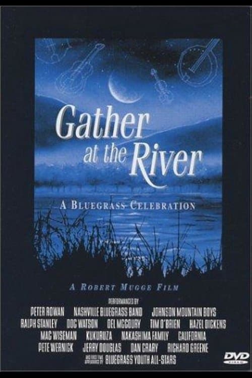 Gather at the River: A Bluegrass Celebration