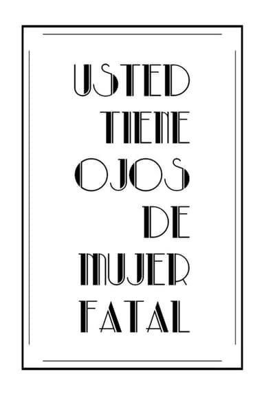 Usted tiene ojos de mujer fatal