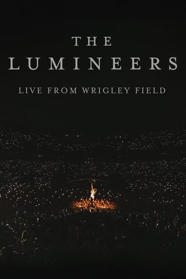 The Lumineers - Live from Wrigley Field