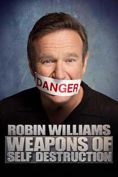 Robin Williams: Weapons of Self Destruction