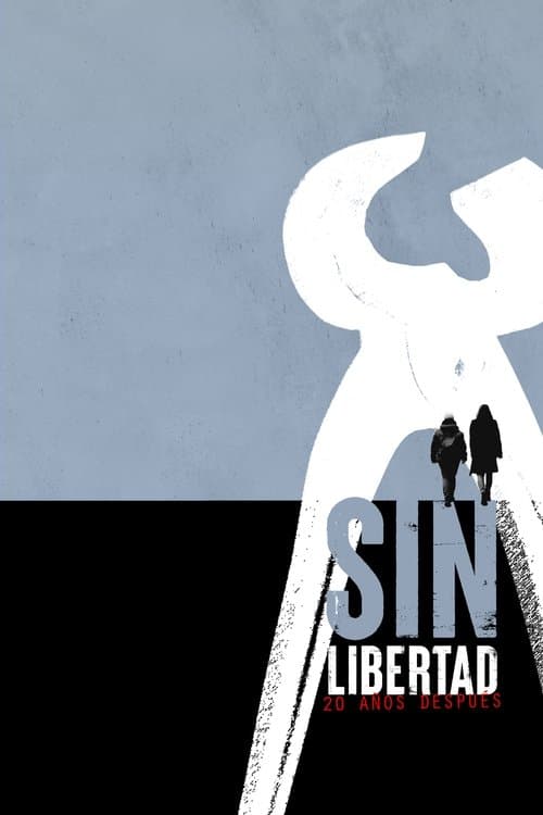 Sin libertad: 20 años después