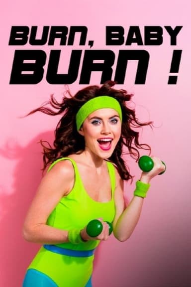 Burn, Baby, Burn! - Wie Aerobic die Welt zum Schwitzen brachte