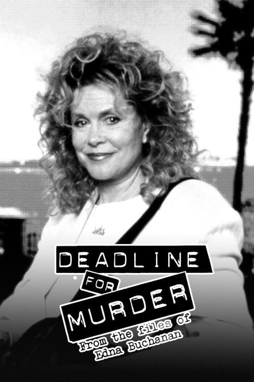 Deadline for Murder: From the Files of Edna Buchanan