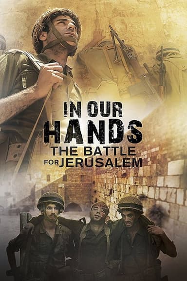 In Our Hands: The Battle for Jerusalem