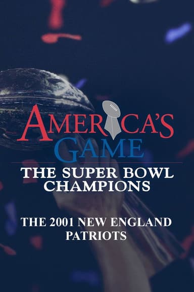 America's Game: 2001 New England Patriots